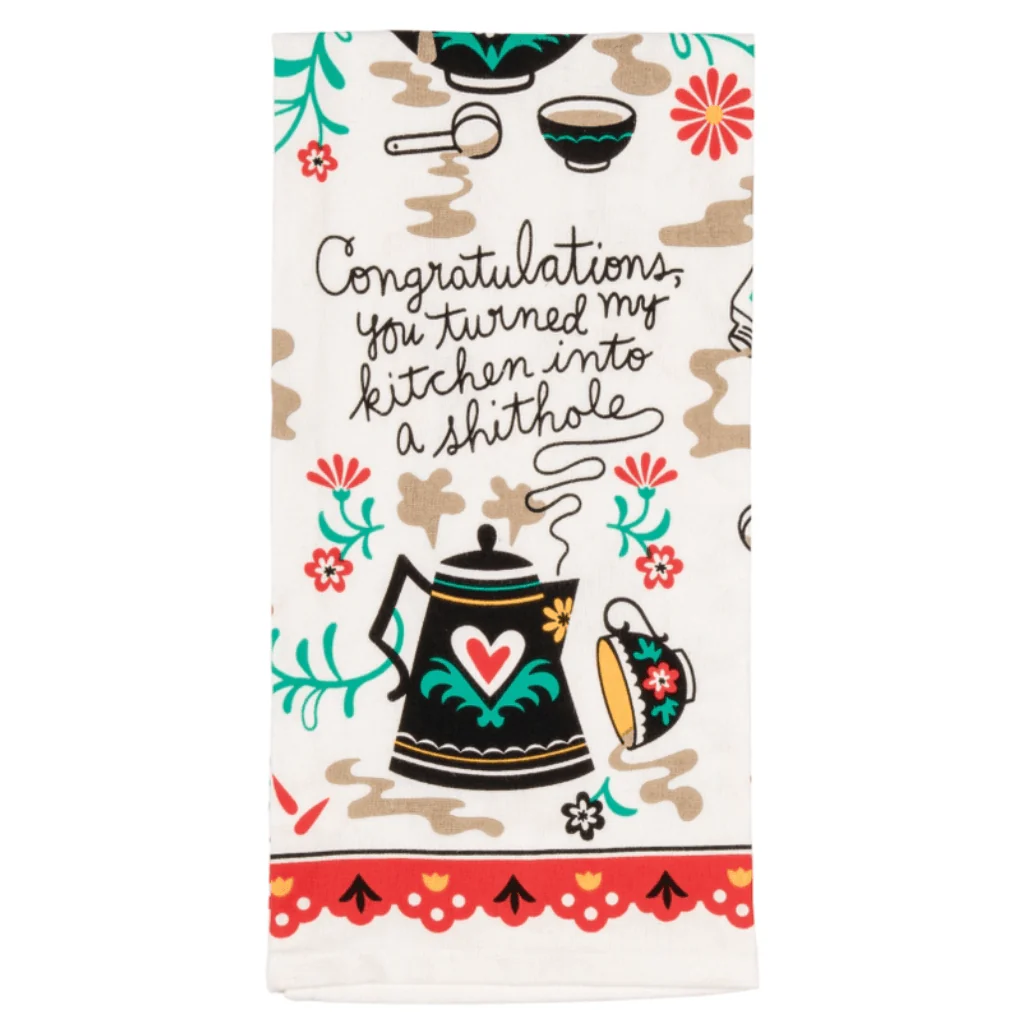 Blue Q Tea Towel β You Turned My Kitchen Into a Shithole