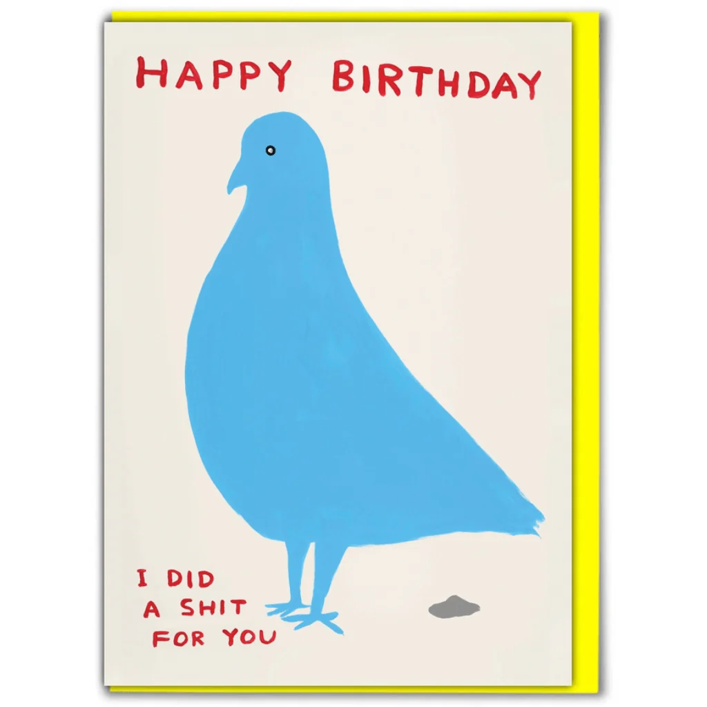 David Shrigley Birthday Card – I Did A Shit For You