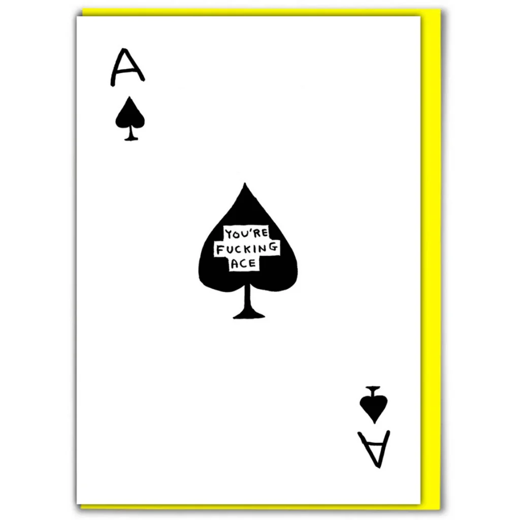 David Shrigley Card â Youâre Fucking Ace