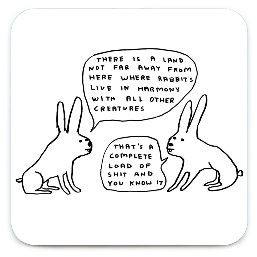 David Shrigley Live in Harmony Funny Rude Rabbit Coaster