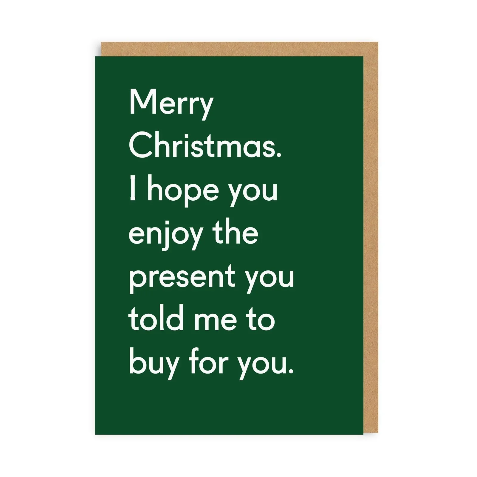 Enjoy the Present You Told Me to Buy Christmas Card