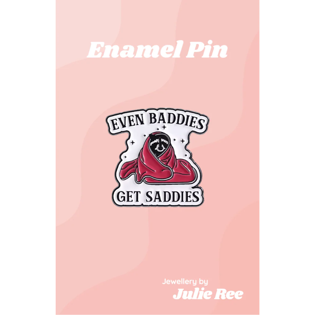 Julie Ree Enamel Pin - Baddies Get Saddies
