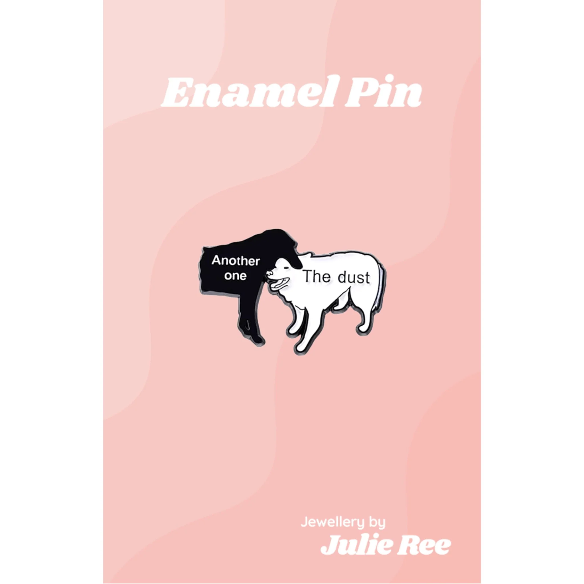 Julie Ree Enamel Pin - Bites The Dust