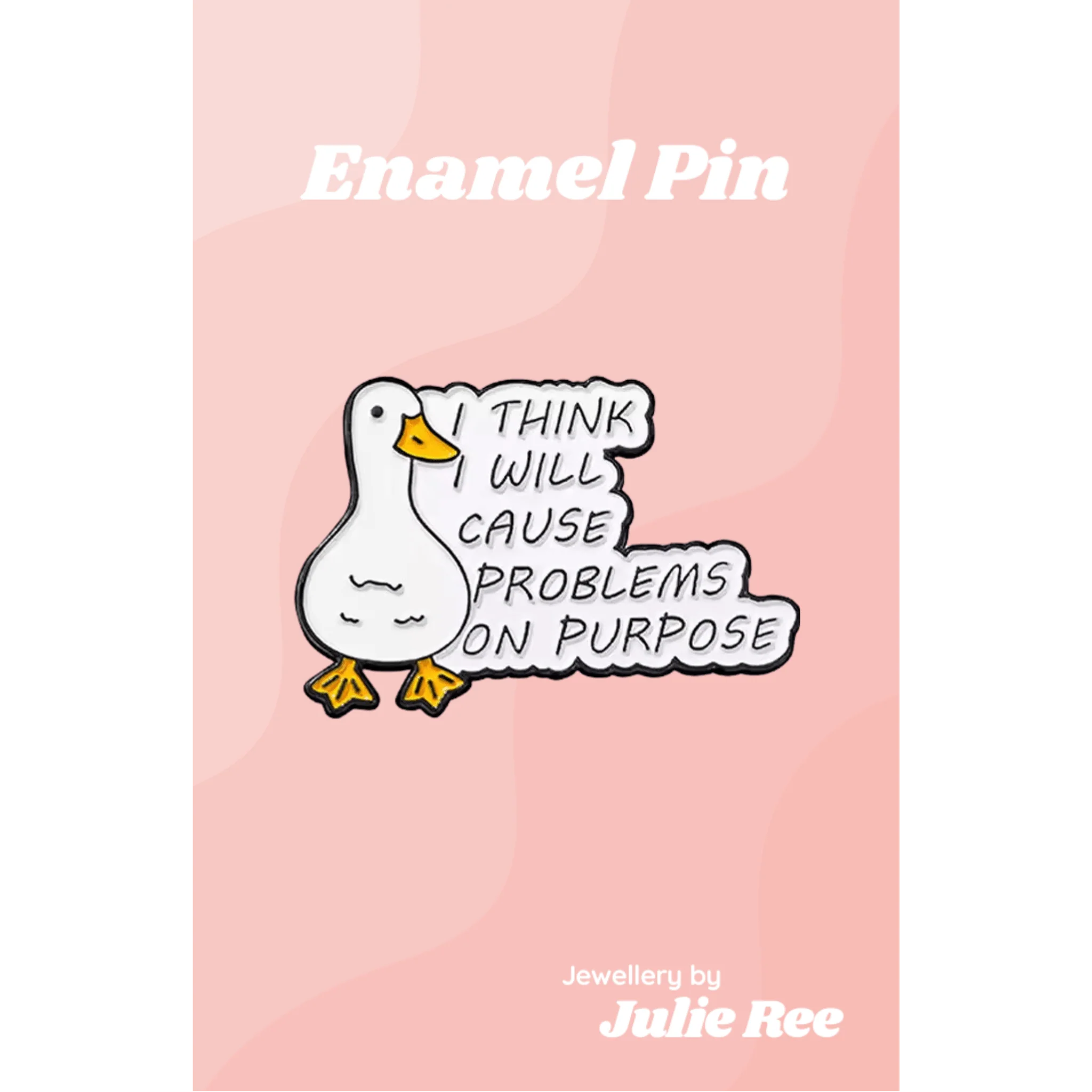 Julie Ree Enamel Pin - Cause Problems