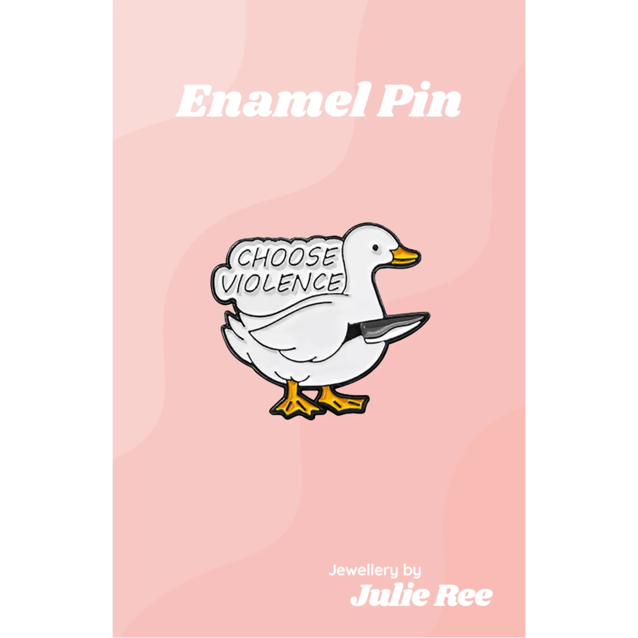 Julie Ree Enamel Pin - Choose Violence