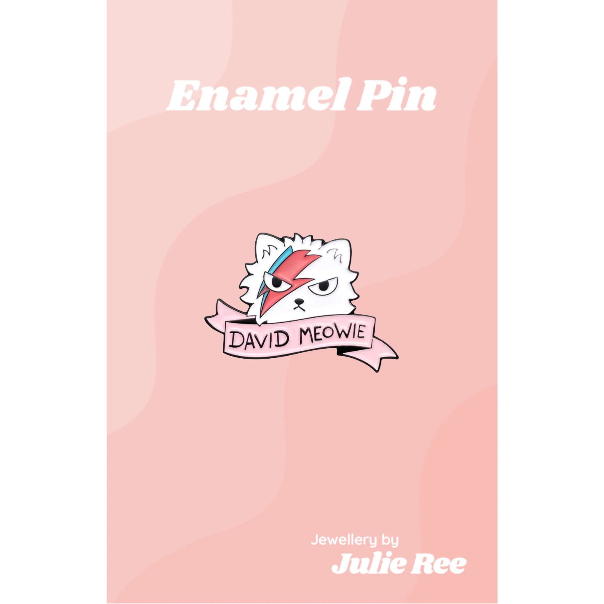 Julie Ree Enamel Pin - David Meowie