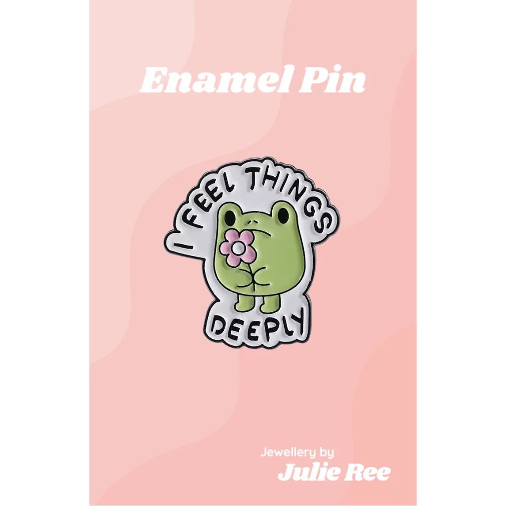 Julie Ree Enamel Pin - Feel Things Deeply