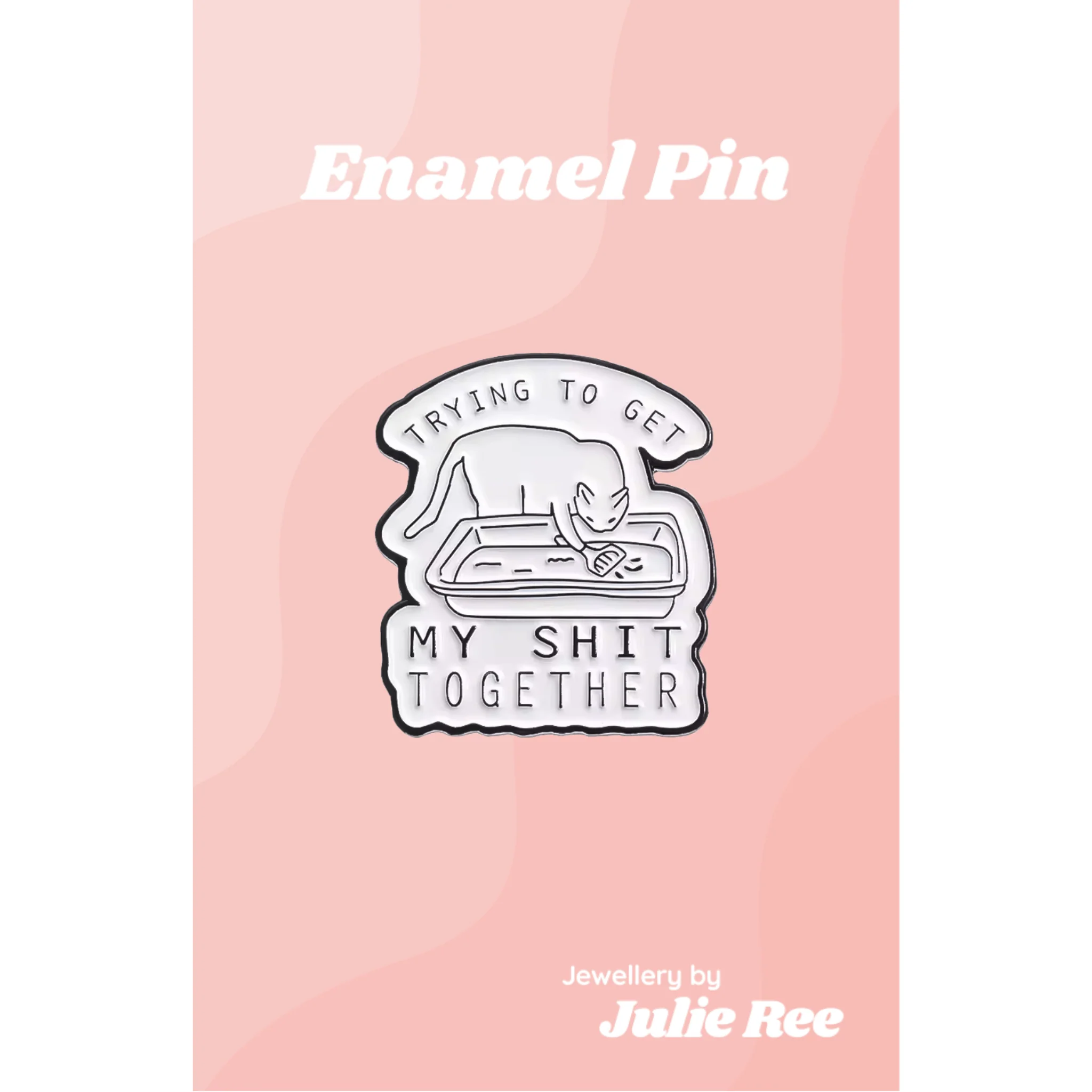 Julie Ree Enamel Pin - Get My Shit Together