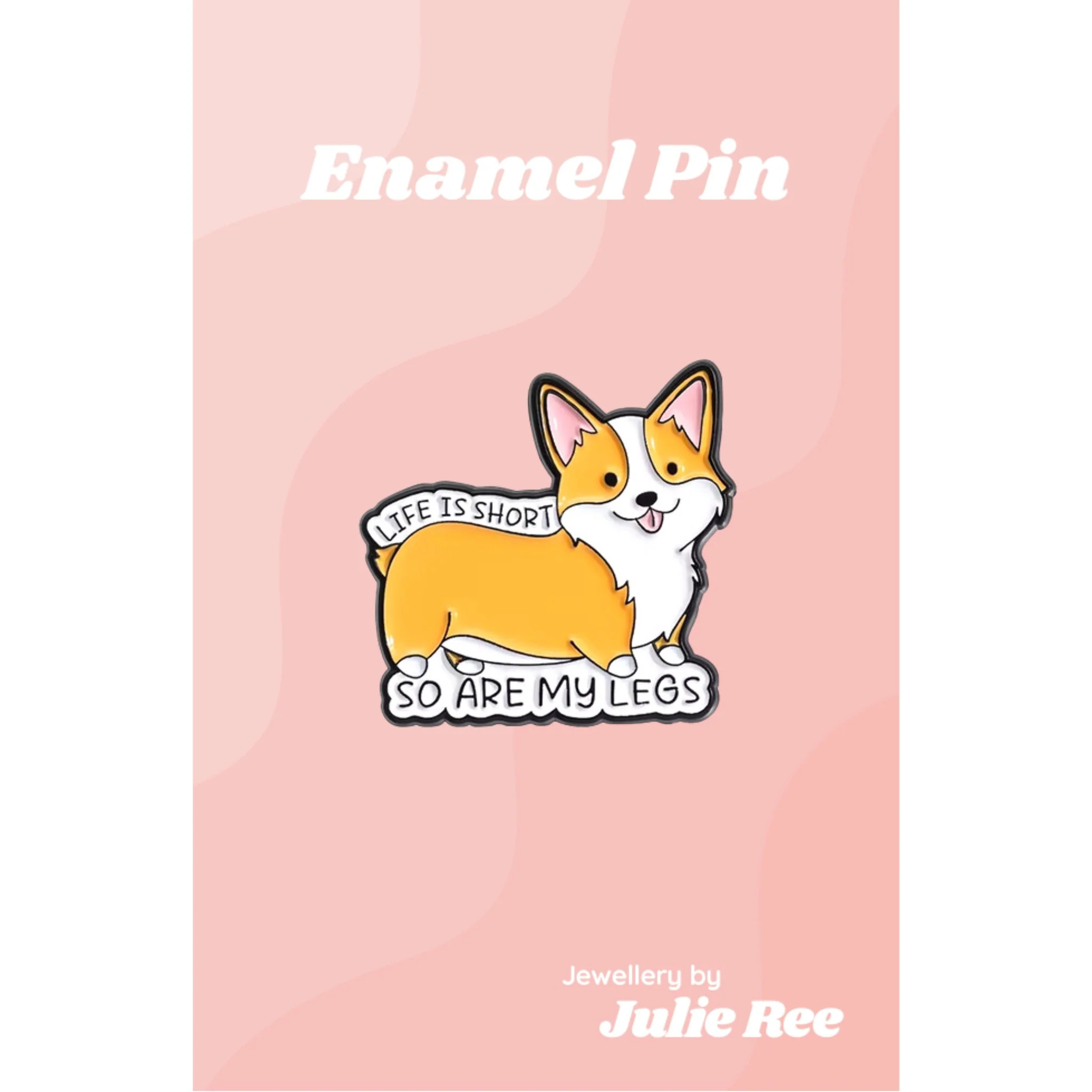 Julie Ree Enamel Pin - Life Is Short