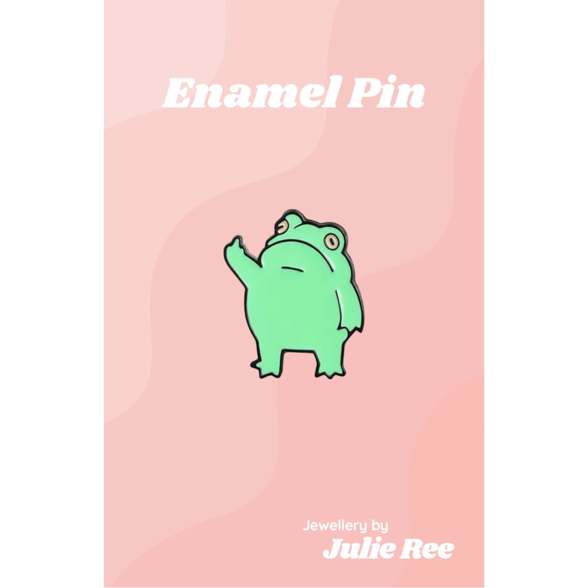 Julie Ree Enamel Pin - Middle Finger Frog