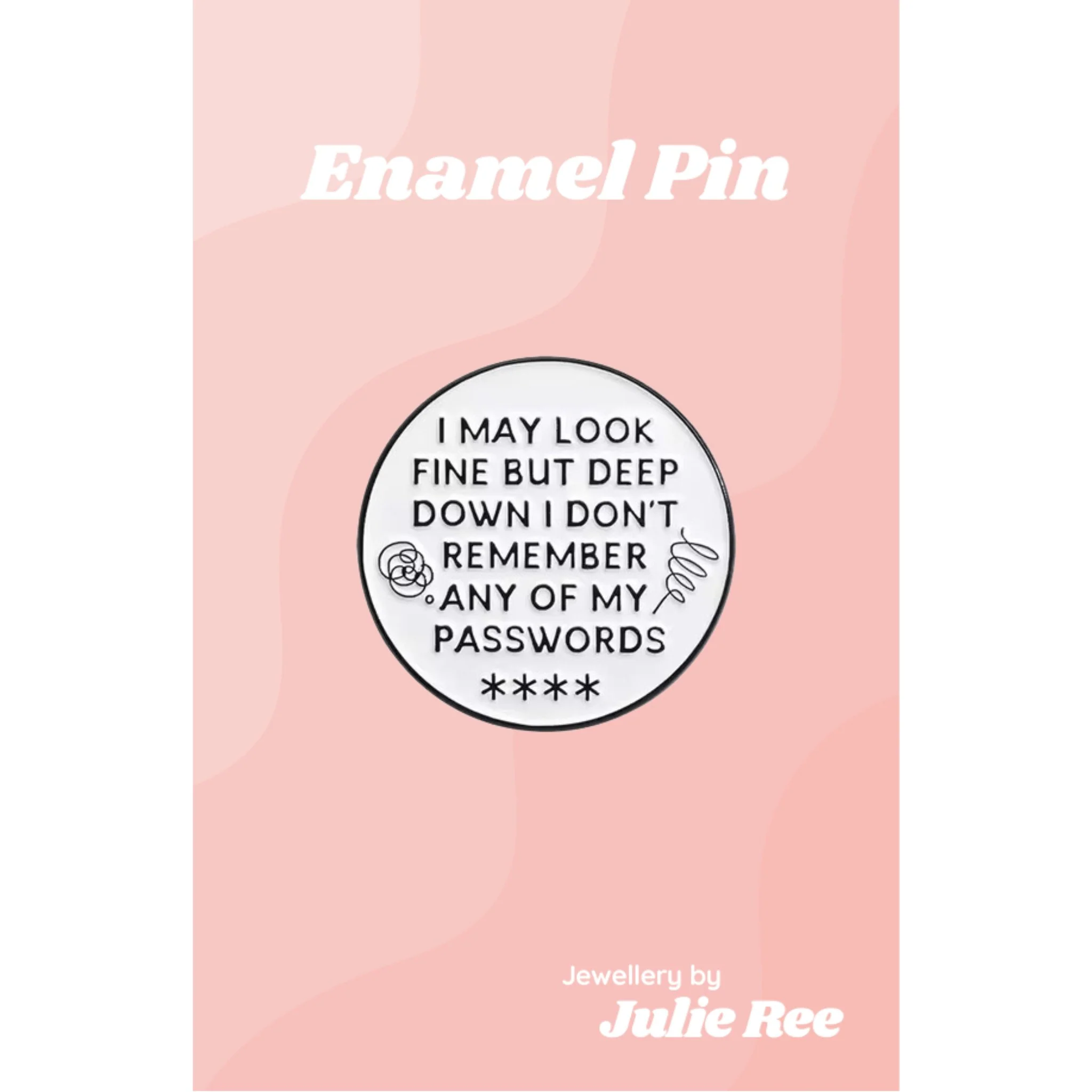 Julie Ree Enamel Pin - Passwords