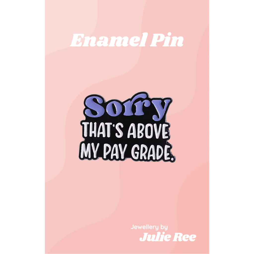 Julie Ree Enamel Pin - Pay Grade