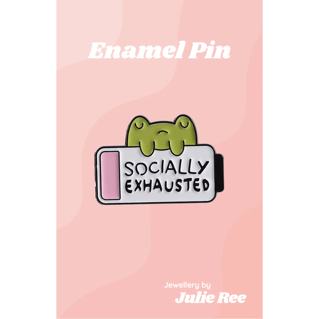 Julie Ree Enamel Pin - Socially Exhausted