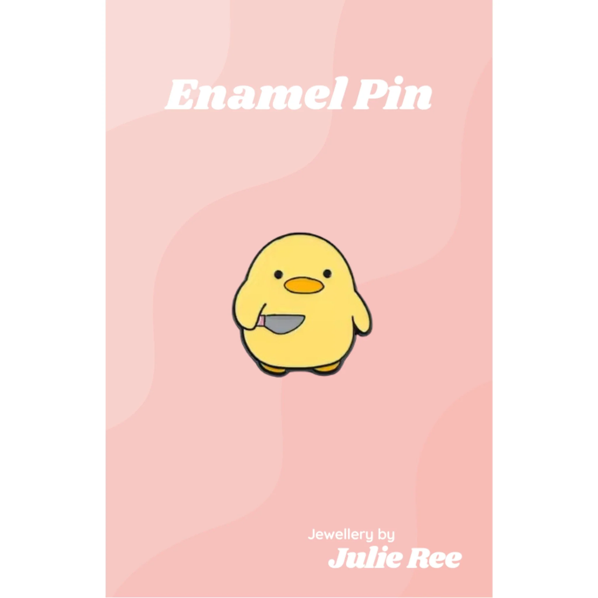 Julie Ree Enamel Pin - Stabby Duck