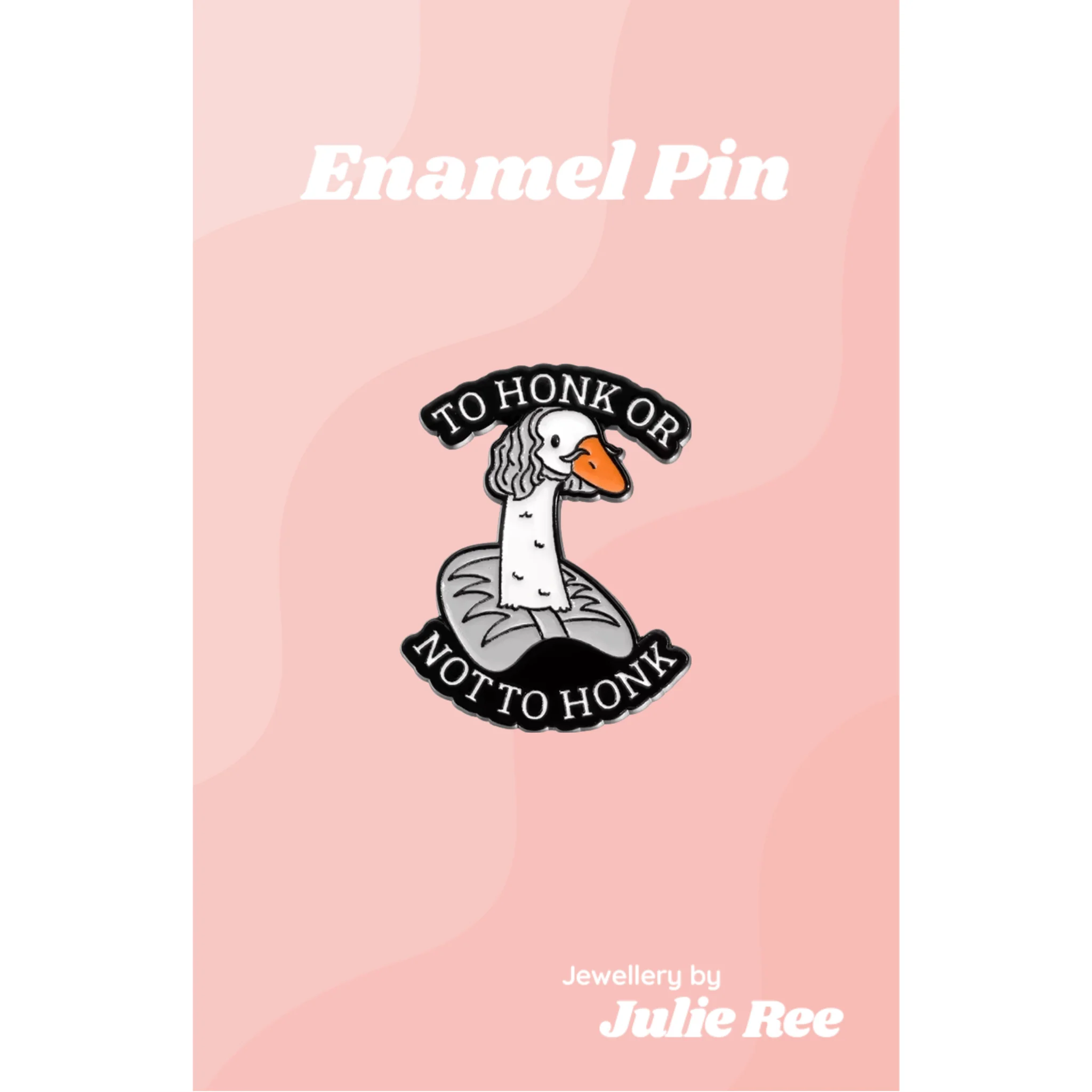 Julie Ree Enamel Pin - To Honk Or Not