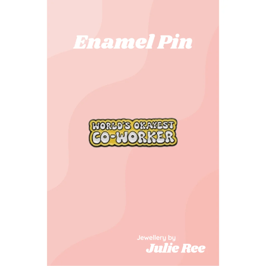 Julie Ree Enamel Pin - World’s Okayest Co-Worker